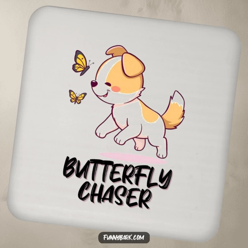Funny Dog Coaster: A dog with its tail wagging furiously, chasing a fluttering butterfly, perfect for drinks.