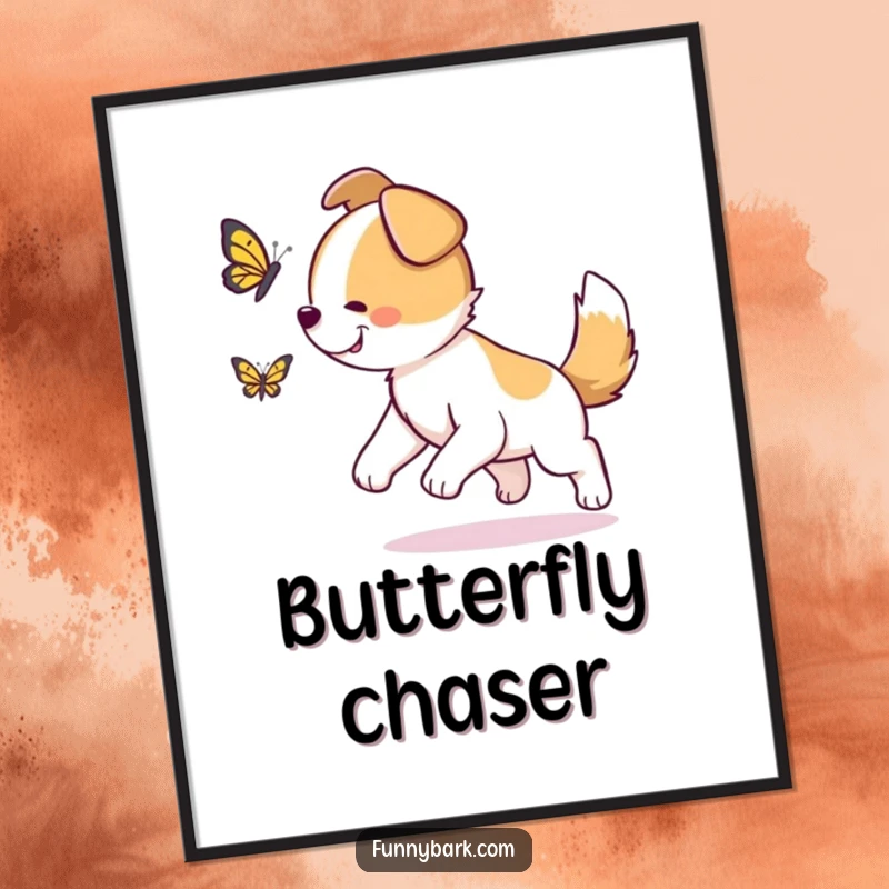 Funny Dog Poster: A dog with its tail wagging furiously, joyfully chasing a fluttering butterfly, full of playful energy.