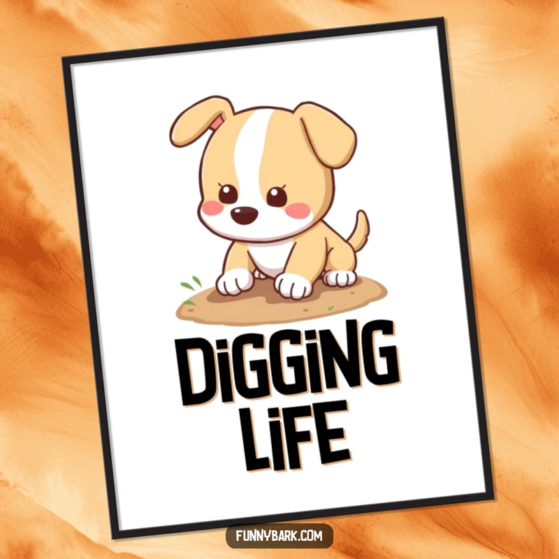 Funny dog poster depicting a comical dog digging a hole with its paws, tail wagging, bringing joy and humor to any room.