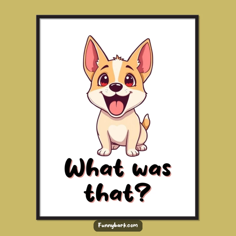 Funny Dog Excitement Poster: Capture the Joy, Hilarious Dog Decor, Perfect Funny Gift