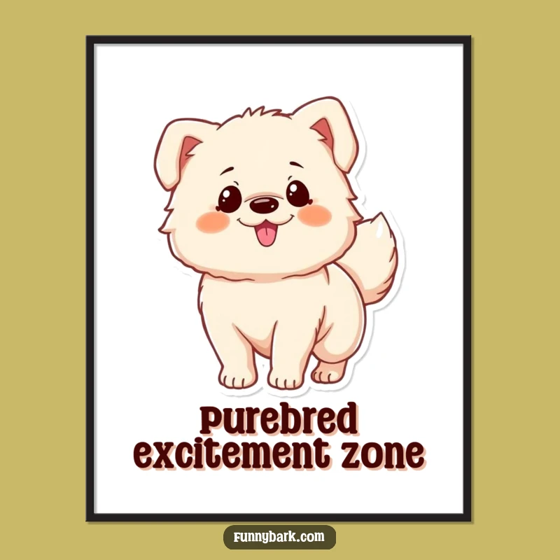 Funny Fluffy Dog Poster - Excited Tail Wagger Art