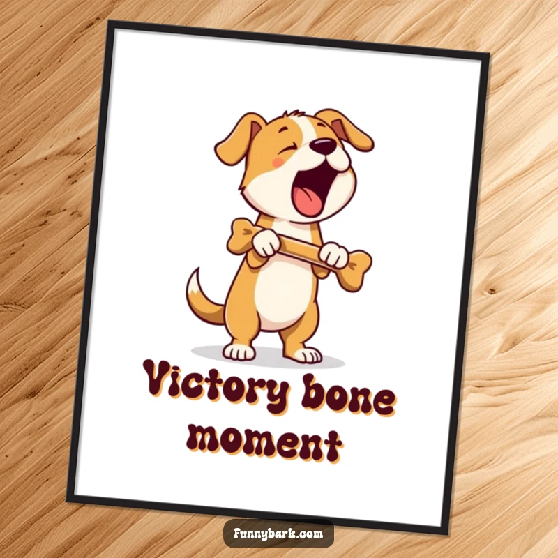 Funny poster art of a dog standing on hind legs, holding a bone and barking loudly, capturing a moment of victory.