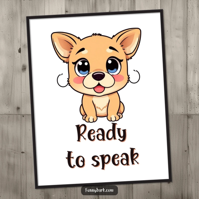 Funny Dog Proclamation Poster: A dog with enormous, soulful eyes looks ready to make a heartfelt, humorous announcement.