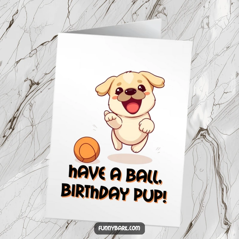 Funny Free Printable Birthday Card: A small dog joyfully barking while enthusiastically chasing a bright red ball mid-air.