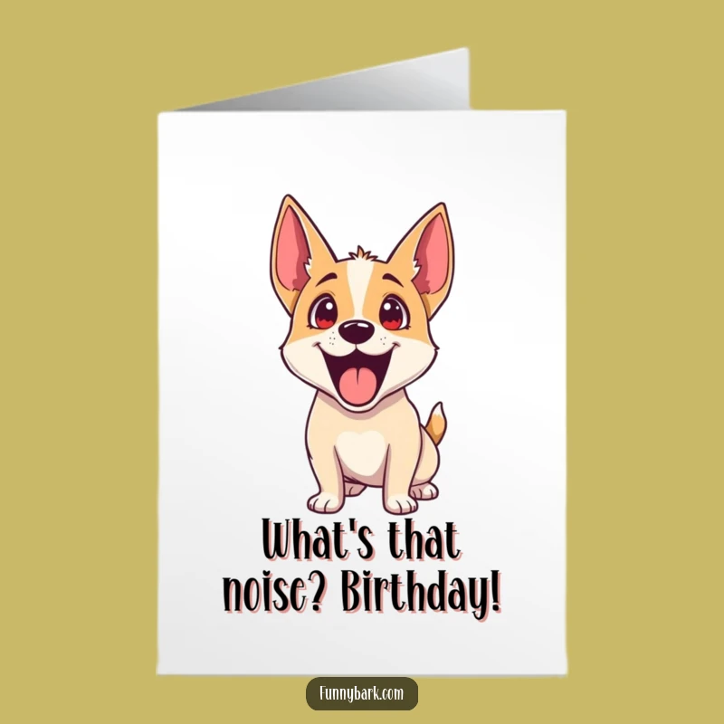 Free Printable Funny Dog Birthday Card: Excited Ears Up Downloadable Gift