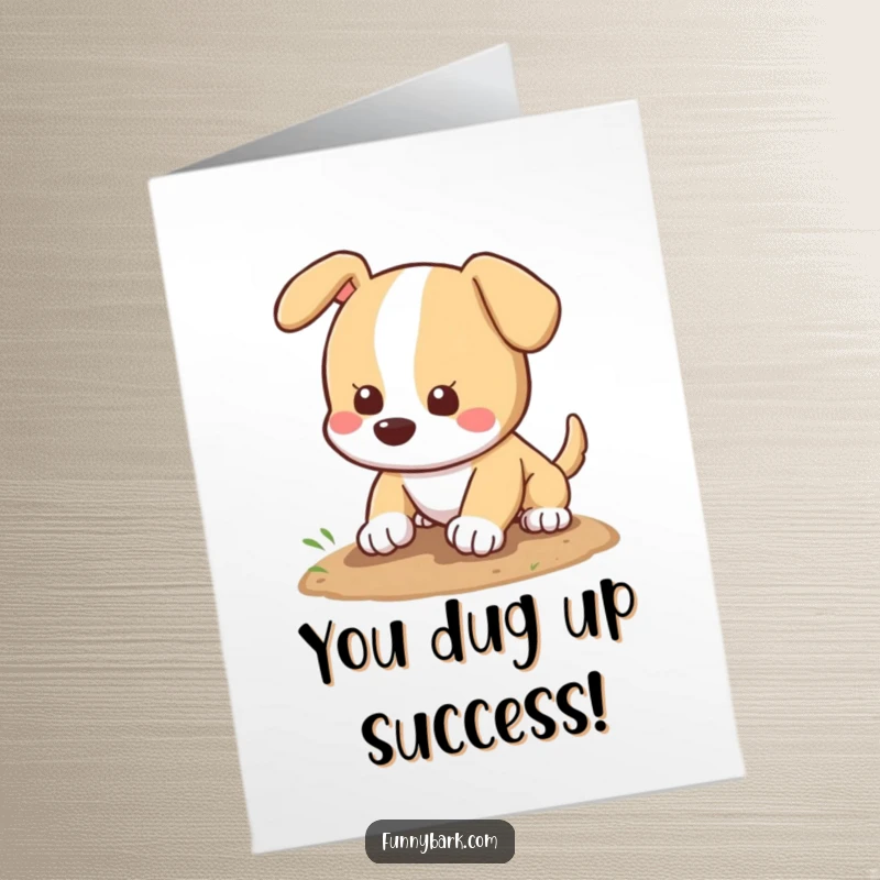 Funny Free Printable Congratulations Card, playful dog digging a shallow hole, tail wagging, celebrating success, downloadable art.