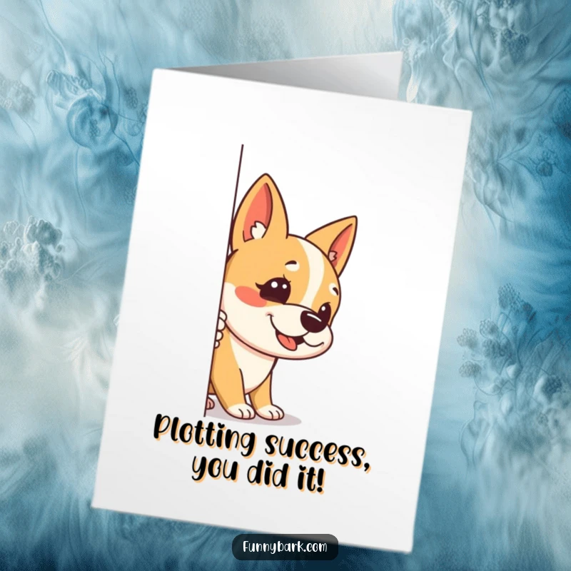 Funny Free Printable Congratulations Card: A dog peeks around a corner with one ear up, letting out a stealthy bark.