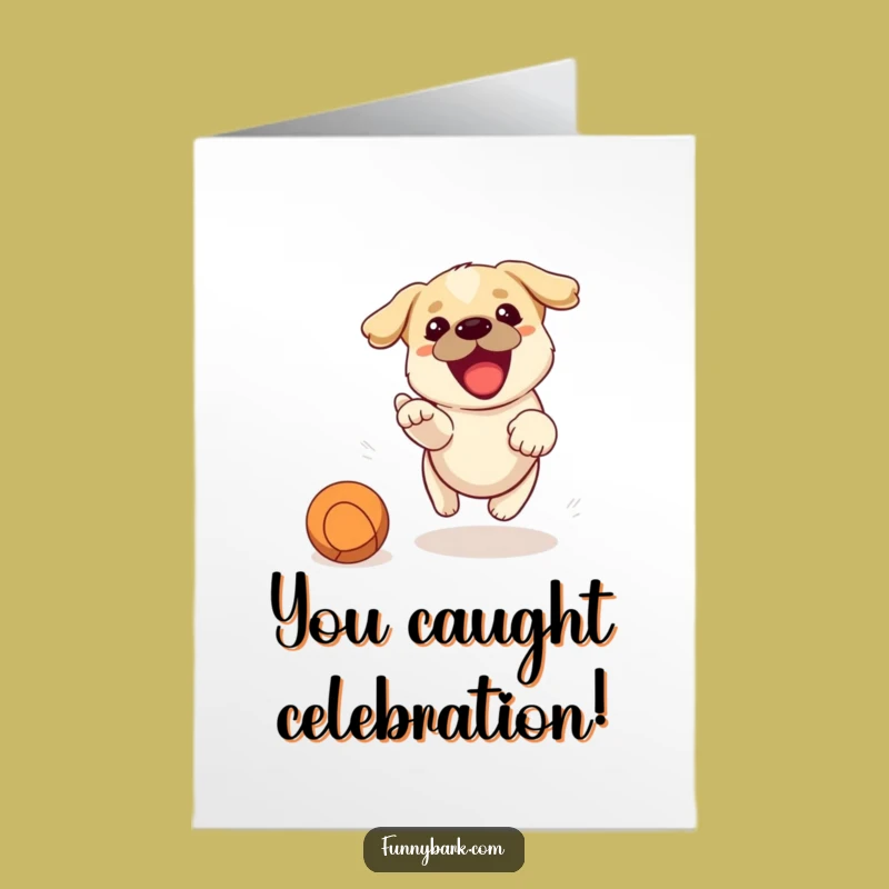 Free Printable Funny Dog Congrats Card: Ball Chase Downloadable