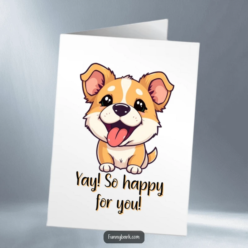 Funny Free Printable Congratulations Card: Dog ears perked, tongue out, barking playfully, celebrating achievements, downloadable art.