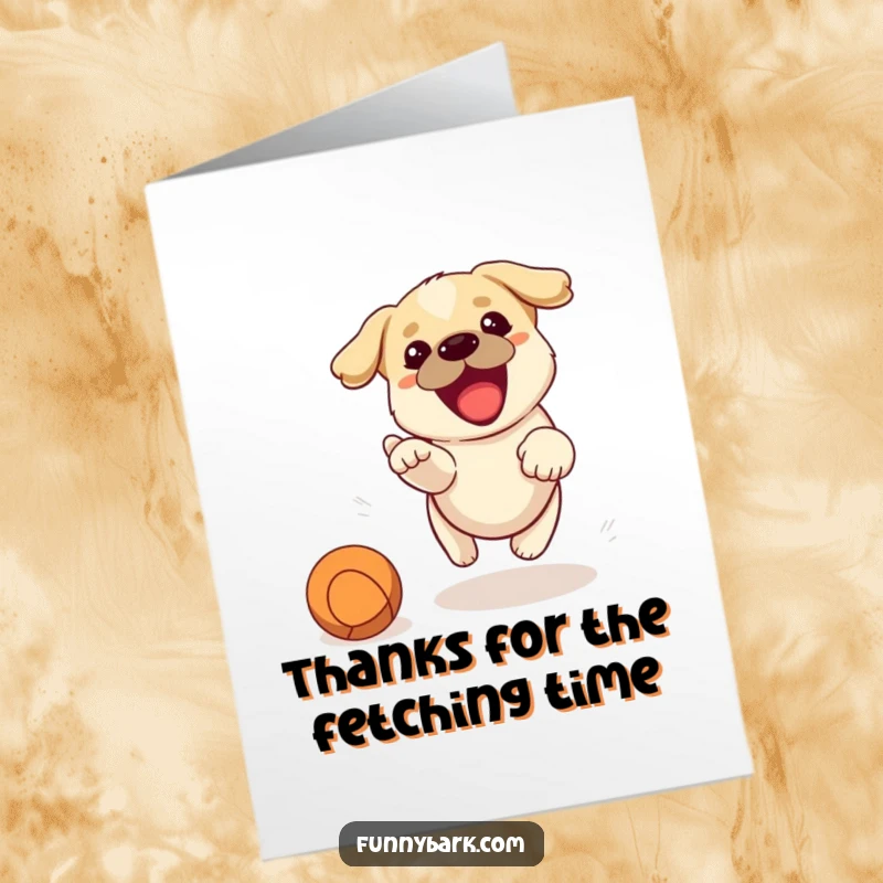 Funny Free Printable Thank You Card: A small dog mid-bark, intently focused on chasing a thrown ball, showing enthusiastic gratitude.
