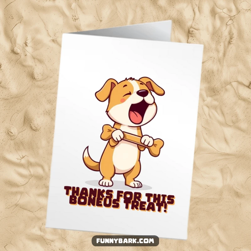 Funny Free Printable Thank You Card: A dog stands on hind legs holding a bone, barking loudly to say thanks.