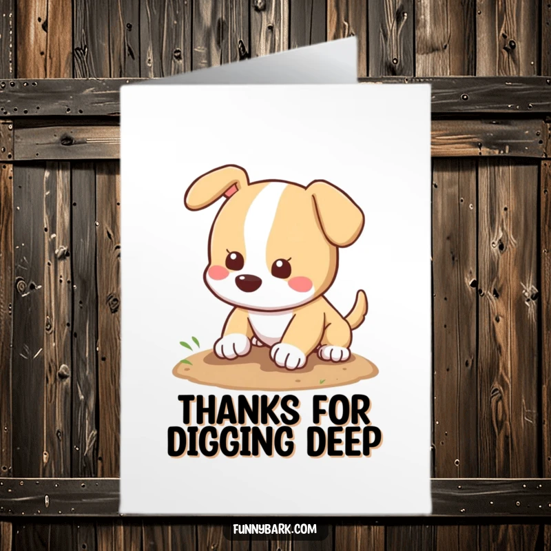 Funny Free Printable Thank You Card, playful dog digging, tail wagging, expressing thanks, cute downloadable greeting.