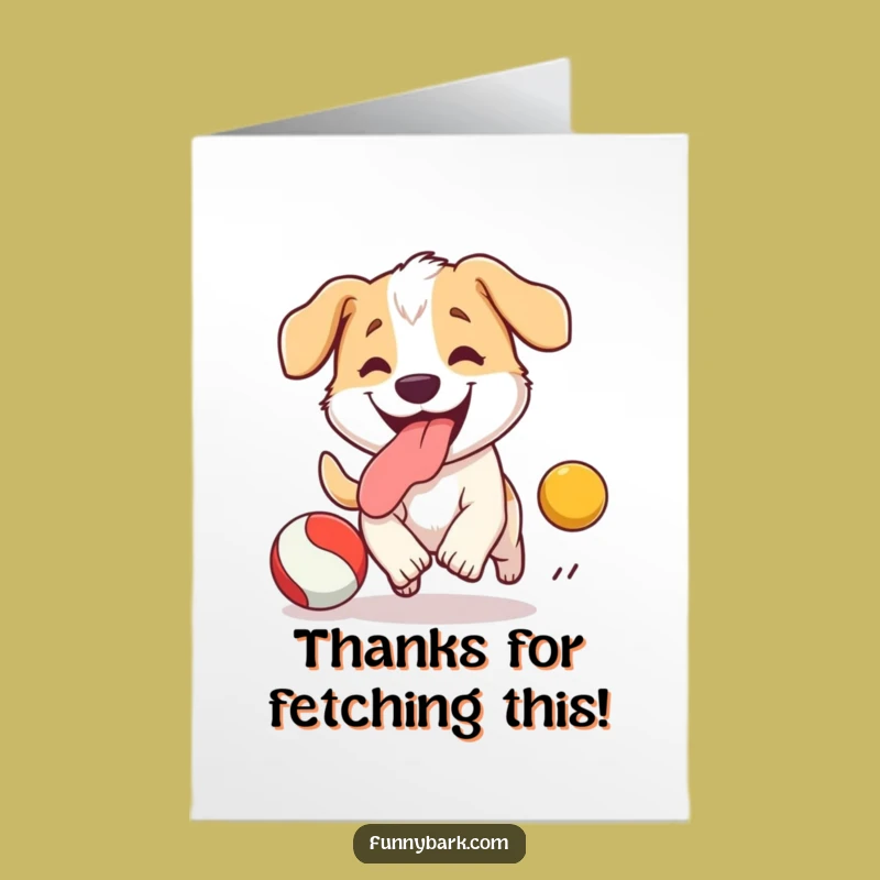 Free Printable Dog Thank You Card: Tongue Out Ball Chaser Appreciation Download