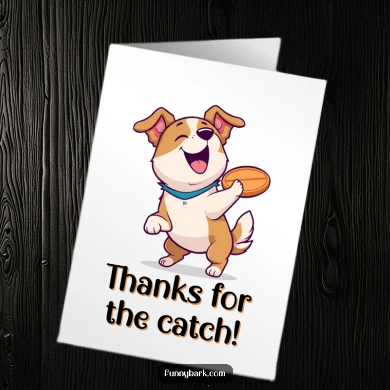 Funny Free Printable Thank You Card: Energetic dog holds a frisbee, looking thrilled and thankful for your kindness.