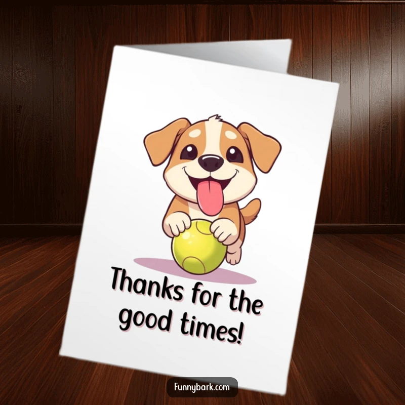 Funny Free Printable Thank You Card with a dog eagerly chasing a ball, tongue lolling out.