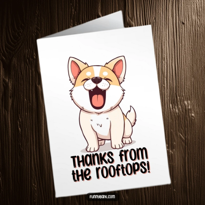 Funny Free Printable Thank You Card: Puffed-chested dog barking forcefully, a humorous and memorable DIY thank you.