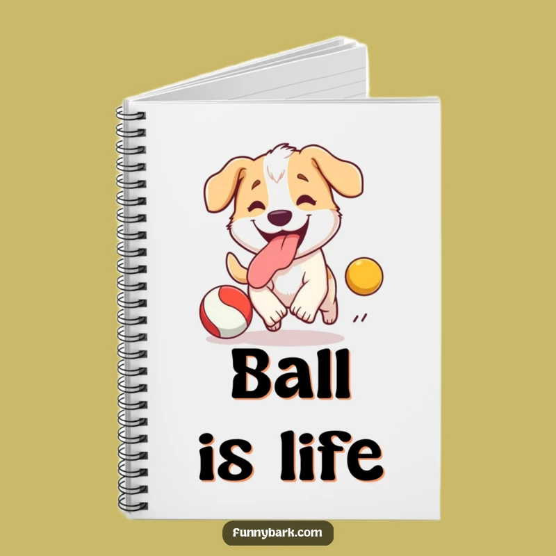 Funny Dog Ball Chase Notebook: Jot Down Ideas, Hilarious Pup Companion, Perfect Funny Gift