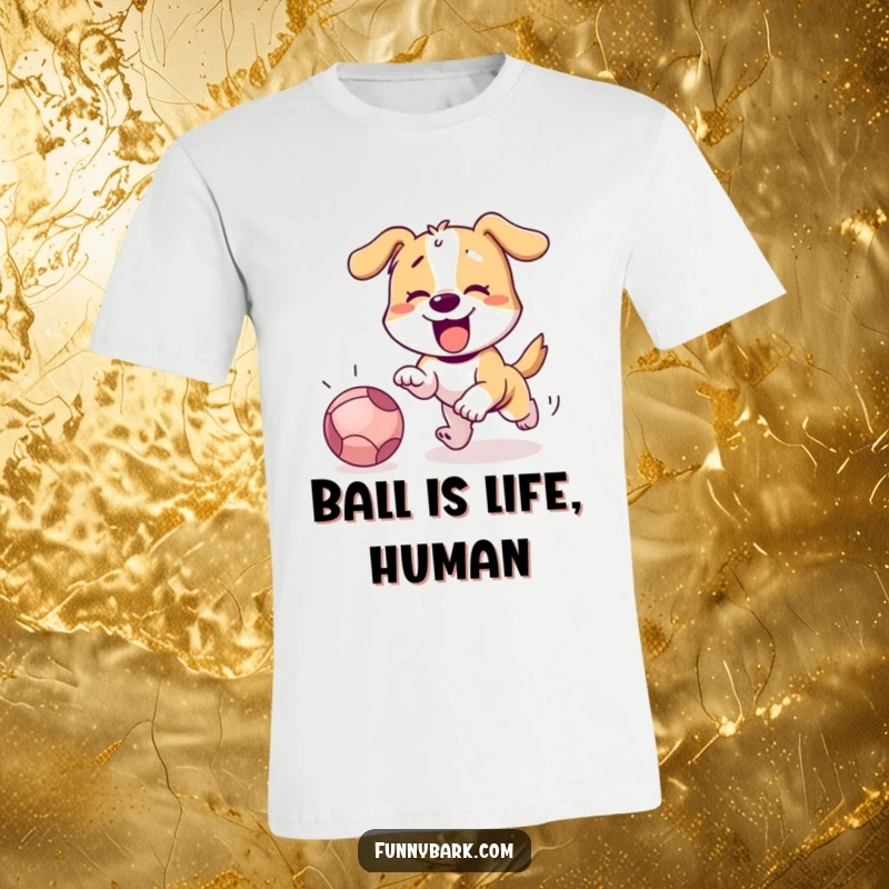 Funny dog character mid-chase, barking excitedly at a rolling ball, depicted on a humorous tee shirt.