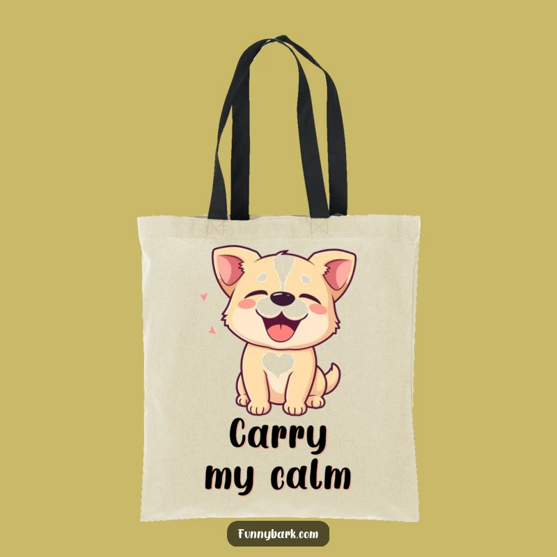 Funny Dog Bliss Tote Bag: Carry Your Calm, Happy Bark Included, Perfect Gift!
